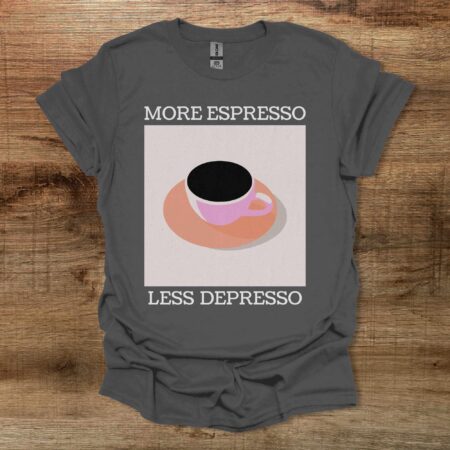 More Espresso Charocal T-Shirt Unisex More Espresso Charocal T Shirt Unisex