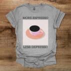 More Espresso Sport Grey T Shirt Unisex