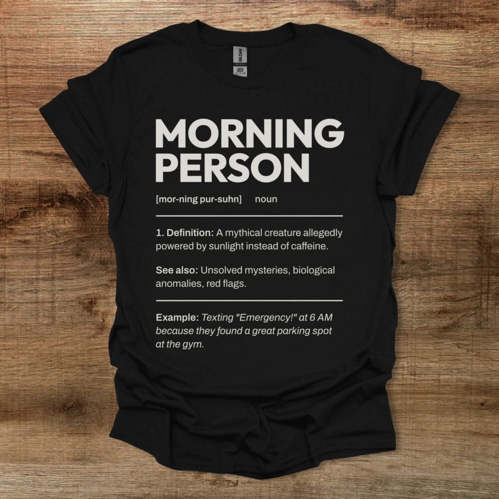 Morning Person Dictionary Black T-Shirt Unisex Morning Person Dictionary Black T Shirt Unisex