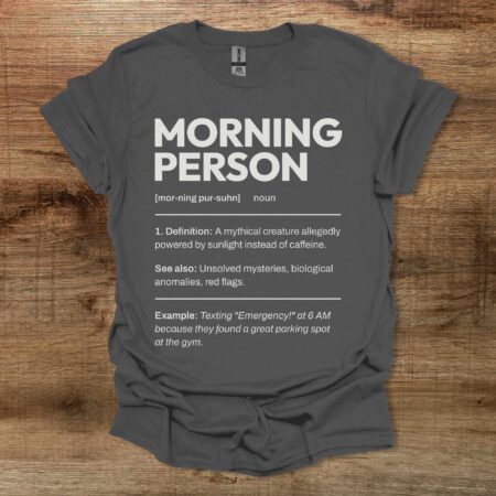 Morning Person Dictionary Charocal T Shirt Unisex