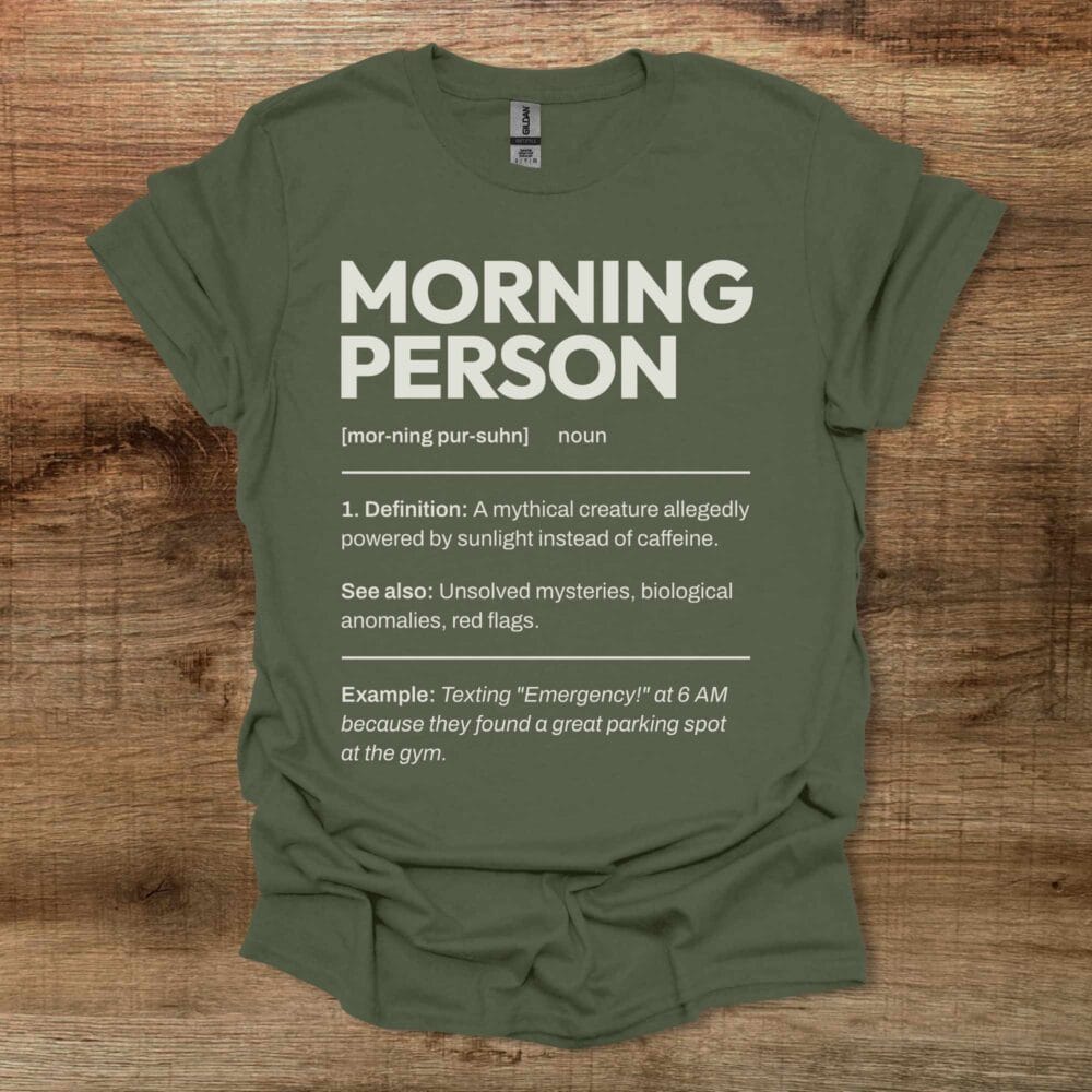 Morning Person Dictionary Military Green T-Shirt Unisex Morning Person Dictionary Military Green T Shirt Unisex