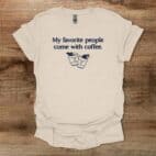 My Favorite People Natural T Shirt Unisex