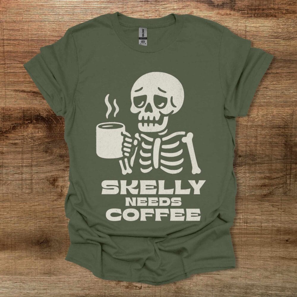 Skelly Needs Coffee Military Green T-Shirt Unisex Skelly Needs Coffee Military Green T Shirt Unisex
