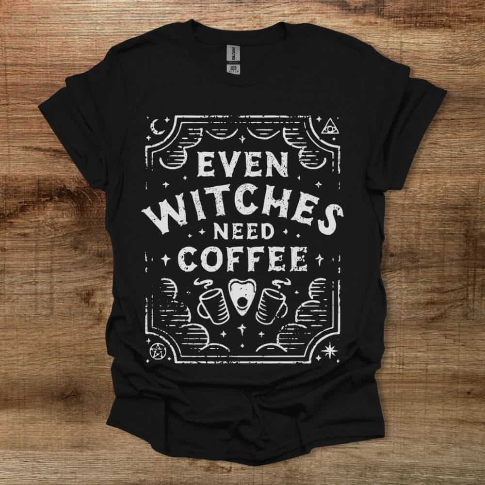 Witches Need Coffee Black T Shirt Unisex